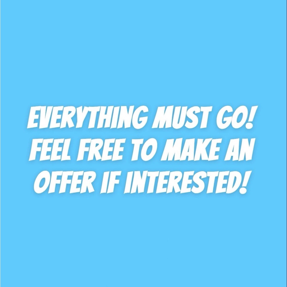 Everything must go!